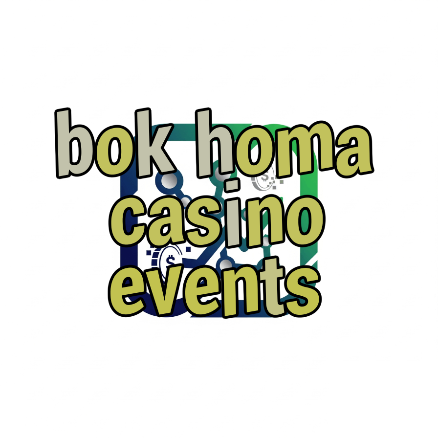 bok homa casino events
